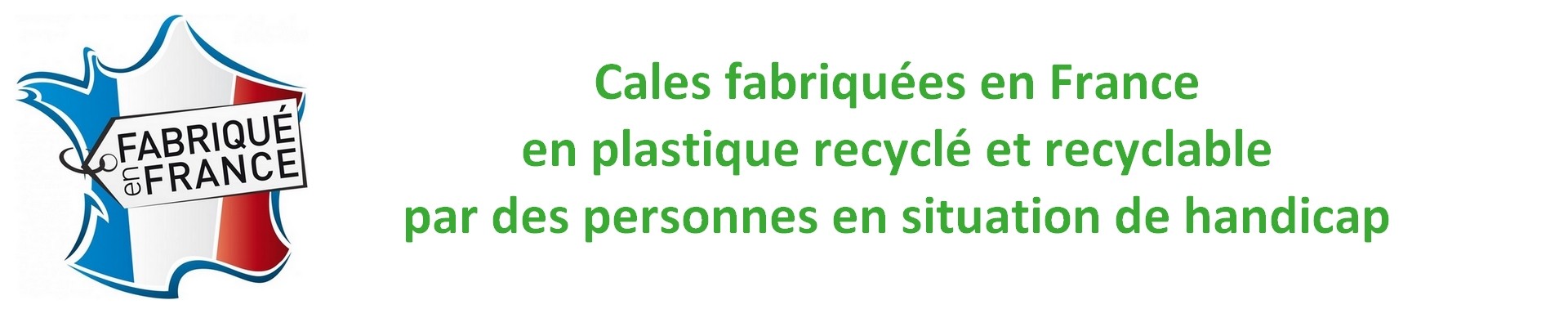 cales fabriquée en France, en plastique recyclé en recyclable, par des personnes en situation de handicap